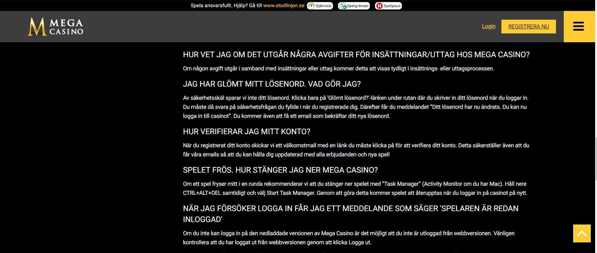 Tyvärr finns endast en otillräcklig FAQ hos Mega Casino